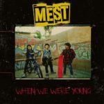 MEST mit neuer Single „When We Were Young“ (ft. Jaret Reddick von Bowling For Soup)