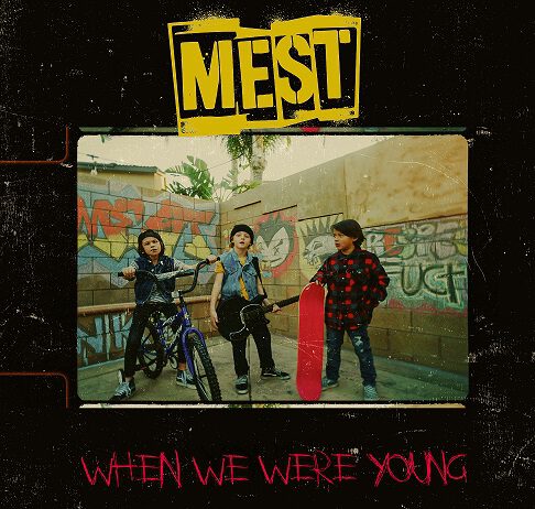 MEST mit neuer Single „When We Were Young“ (ft. Jaret Reddick von Bowling For Soup)